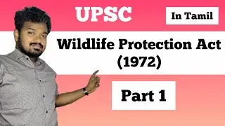 Wildlife Protection Act (1972)  Part 1 | National and State Board for wildlife #upsc #forestservice