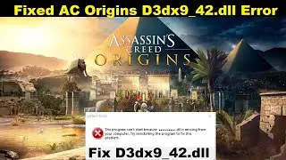 [Fixed] Assassin's Creed Origins D3dx9_42.dll Missing Error | How To Fix AC Origins