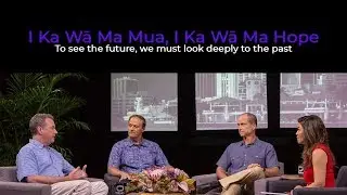 I Ka Wā Ma Mua, I Ka Wā Ma Hope &ndash; Using Change to Move Forward