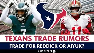 HOT Houston Texans Trade Rumors On Haason Reddick & Brandon Aiyuk + Latest Texans News & Rumors