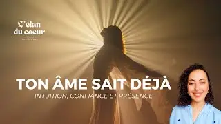 SUIS TON ÂME, ELLE CONNAÎT LE CHEMIN • L'élan du Cœur