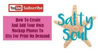 How To Make & Add Your Own Mockups to Etsy Printful