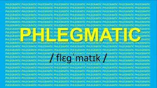 How to  pronounce English Word Correctly - Phlegmatic