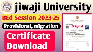 Jiwaji BEd Provisional, Migration Certificate Download 2025, Jiwaji University Gwalior #nkhelp