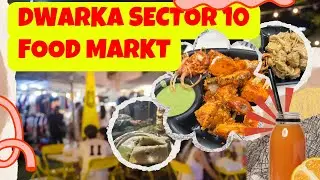 Dwarka Food Market | Sector 10 Street Food Tour 🍔🌮 | Must-Try Foods in Dwarka Delhi