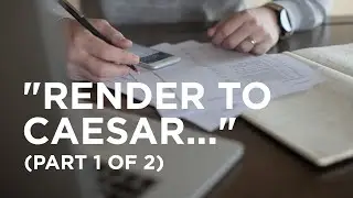 &ldquo;Render to Caesar&hellip;&rdquo; (Part 1 of 2)  &mdash; 10/23/2020
