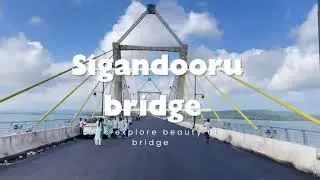 Karnataka&rsquo;s Longest Cable-Stayed Bridge &ndash; Siganduru, ಸಿಂಗಂಧೂರು 