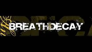 Breath And Decay - Alive Right Now (Roll Call Version) [HQ]