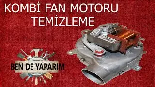 KOMBİ FAN TEMİZLİĞİ