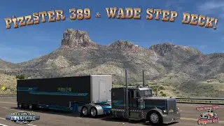 ATS | Pizzster 389 and Wade Step Deck! El Paso to Odessa!