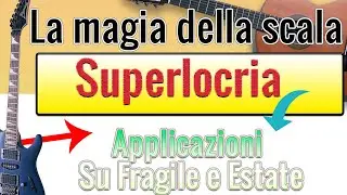 LA MAGIA DELLA SCALA SUPERLOCRIA (minore melodica)