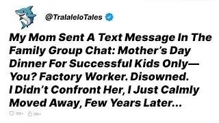 My Mom Cast Me Out Like Trash For Being a Factory Worker. Few Years Later, She - Reddit Stories
