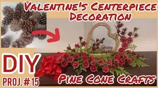 DIY l Valentine's Centerpiece Decoration l Pine Cone Crafts l Heart's Day
