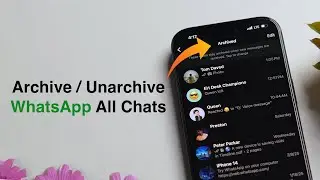 Как архивировать или разархивировать все чаты WhatsApp на iPhone и Android?