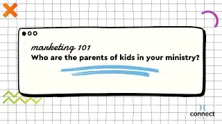Who are the Parents of the Kids in your Ministry?