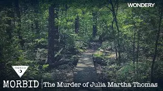 The Murder of Julia Martha Thomas | Morbid | Podcast
