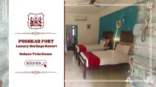 Pushkar Fort - Luxury Heritage Resort || Deluxe Twin Room || Best Resort in Pushkar, Rajasthan