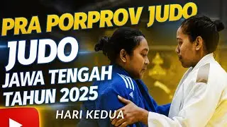 HARI KEDUA PENYISIHAN PRA PORPROV JATENG CABOR JUDO TAHUN 2025
