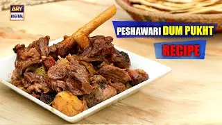 Peshawari Dum Pukht Recipe | Chef Sarwat Saeed | ARY Digital