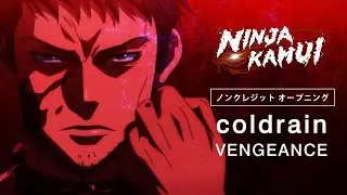coldrain「VENGEANCE」 | 「NINJA KAMUI」ノンクレジットオープニング