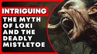 The Myth of Loki and the Deadly Mistletoe