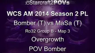 SC2 HotS - WCS AM 2014 S2 PL - Bomber vs MaSa - Ro32 Group A - Map 3 - Overgrowth - Bomber