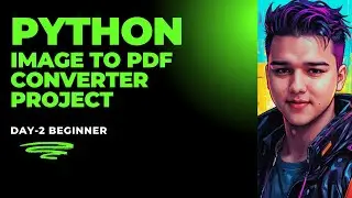 DAY 2: PYTHON IMAGE TO PDF CONVERTOR | 30-DAY PYTHON PROJECT CHALLENGE