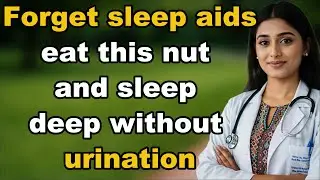 Forget Sleep Aids! Eat THESE 2 Nuts Before Bed to Stop Nighttime Urination After 50 | Elderly Health
