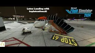 Arrival into Luton - MSFS2024