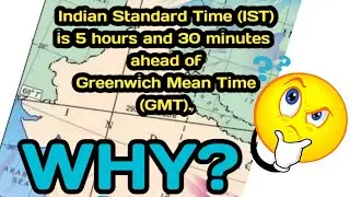 Why IST is 5 hr 30 mnts ahead of GMT?