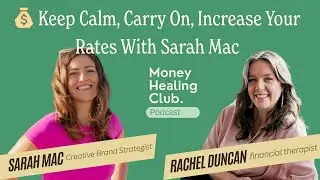 💰 Keep Calm, Carry On, Increase Your Rates With Sarah Mac