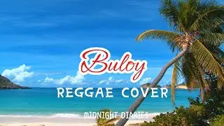 MIDNIGHT DIARIES - BULOY (REGGAE COVER)