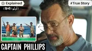 Captain Phillips (True Story) Movie Explained Review/Plot in Hindi/Urdu | Summarized हिन्दी اُردُو