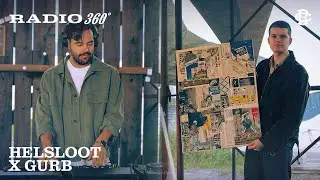 Radio 360 ̊ - Helsloot x Gurb (Full set)