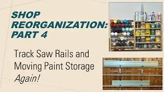 Shop Reorganization: Part 4, Paint Storage Part 2, Guide Rail Storage