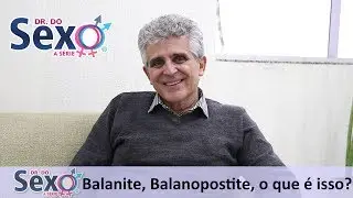 Balanite e Balanopostite, o que &eacute; isso?