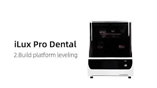 iLux Pro Dental Tutorial Part 2 - Calibrating the Build Platform