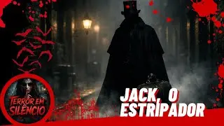 Jack, o Estripador: O Assassino Que Nunca Foi Descobertoŵ