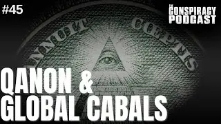 QAnon, PizzaGate and the Worldwide Cabal Theories - Episode #45