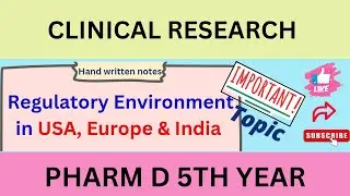 Regulatory Environment in the USA, Europe & India - Pharm D notes-Clinical Research -PharmD 5th year