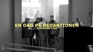 OEG Primetime - En dag p&aring; redaktionen