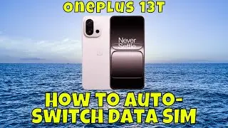 How to Auto-Switch Data SIM on Oneplus 13T | Dual SIM Settings {Easy Guide}