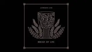 Bread of Life - Citipointe Worship