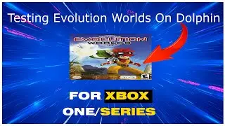 (Xbox Series S) Evolution Worlds (Gamecube) (Dolphin)