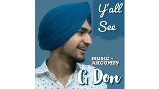 Y'all see | G Don | Akgomzy | Latest English song 2021 | AGS Records