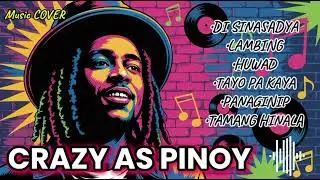 CRAZY AS PINOY TRENDING PLAYLIST | Rock, Hip-hop and Reggae Remix | Music COVER 