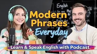 English conversation practice | Modern Phrases for everyday | Easy English podcast