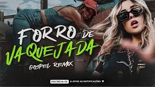 FORR&Oacute; DE - VAQUEJADA GOSPEL REMIX | ATUALIZADO 2024