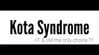 Kota Syndrome.