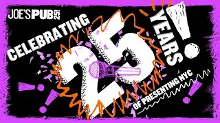 Celebrating 25 Years of Joe's Pub
